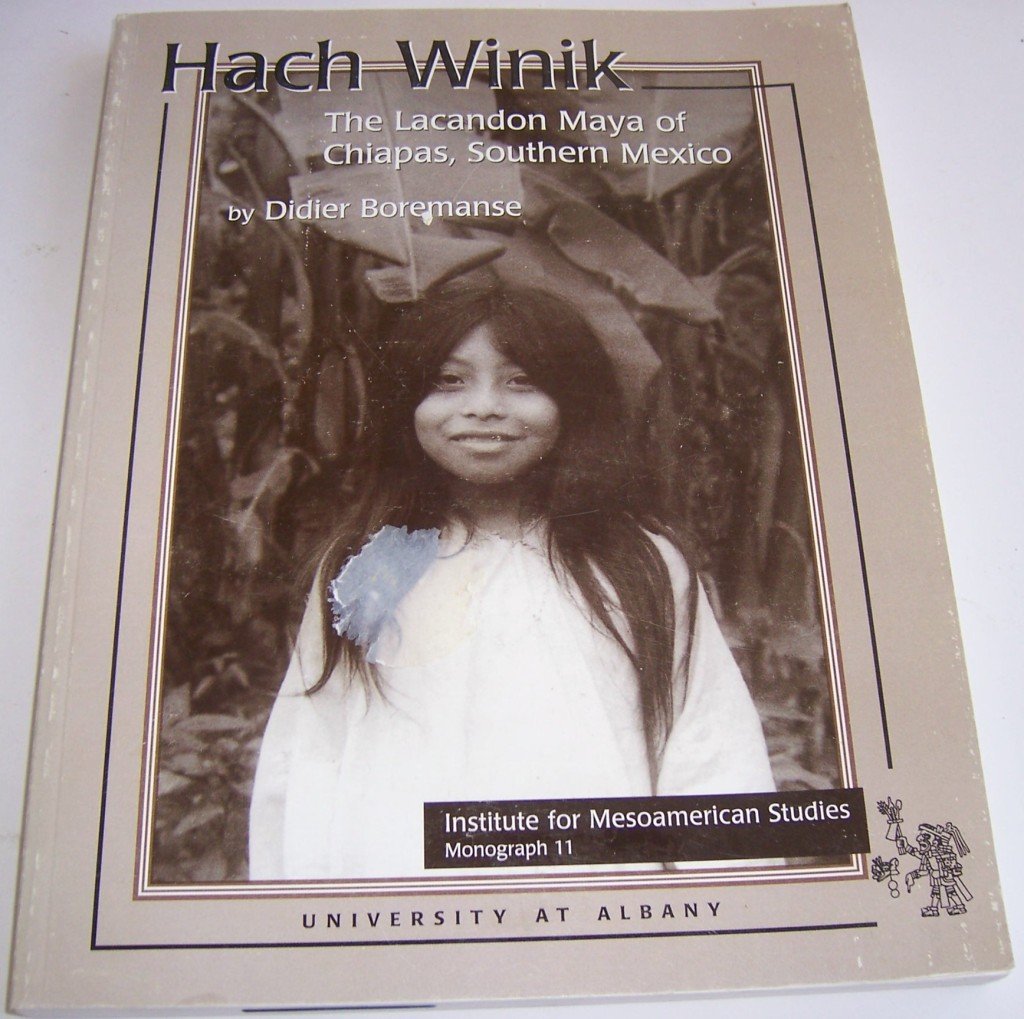 Hach Winik: The Lacandon Maya of Chiapas, Southern Mexico (IMS Monograph)-New