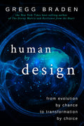 Human by Design: From Evolution by Chance to Transformation by Choice-New