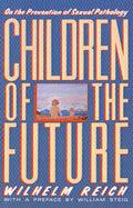 Children of the Future: On the Prevention of Sexual Pathology-New