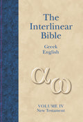 The Interlinear Greek-English Bible, Volume 4: New Testament