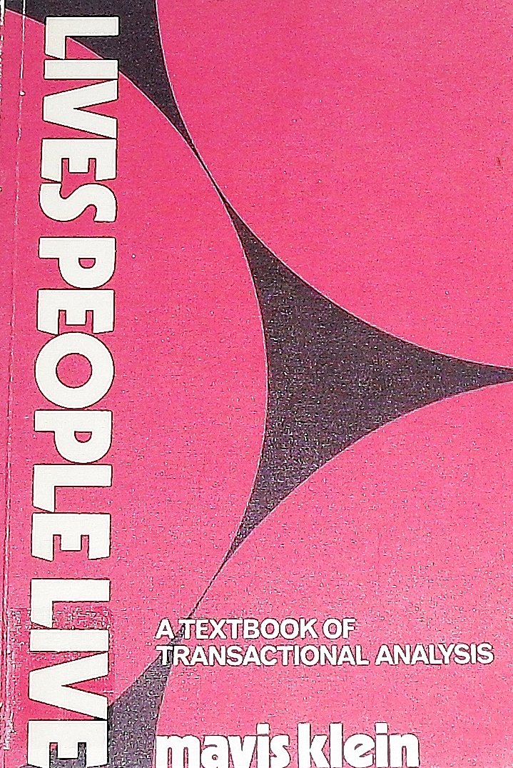 Lives People Live: A Textbook of Transactional Analysis