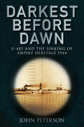 Darkest Before Dawn: U-482 and the Sinking of Empire Heritage 1944