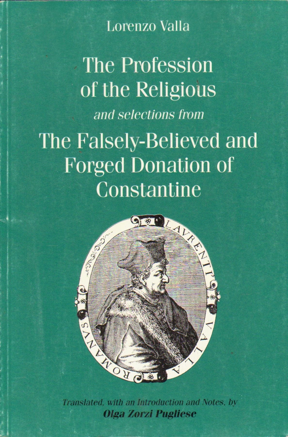 The Profession of the Religious and selections from the Falsely-Believed and Forged Donation of Constantine (Renaissance and Reformation Texts in Translation, 1)-used