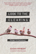 Look to the Clearing: Poems to Encourage Condition-New