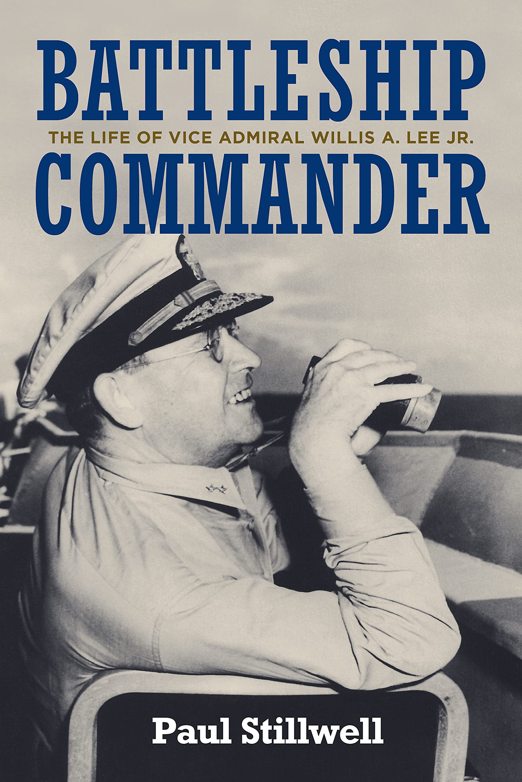 Battleship Commander: The Life of Vice Admiral Willis A. Lee Jr.-New