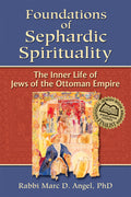 Foundations of Sephardic Spirituality: The Inner Life of Jews of the Ottoman Empire Condition-New
