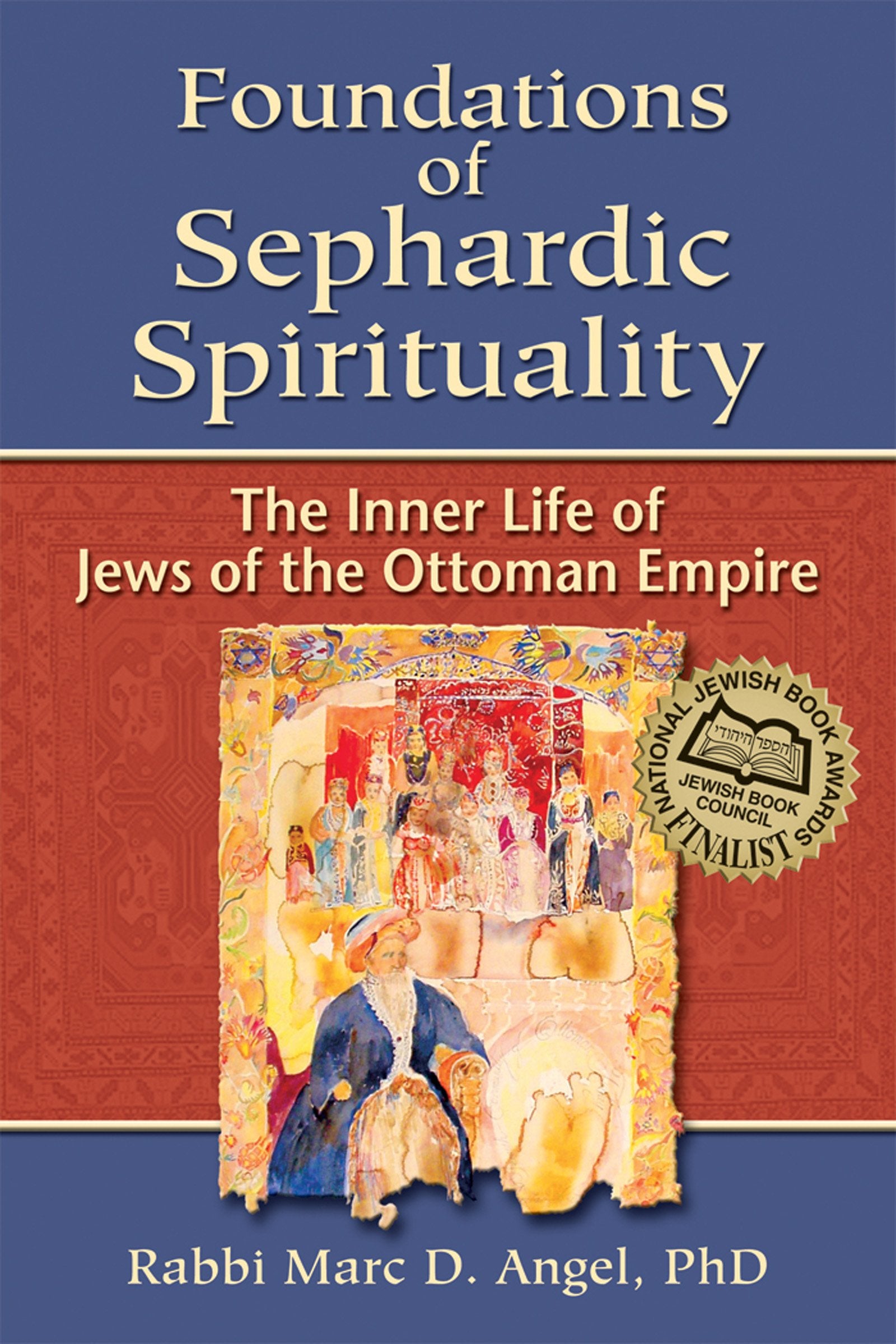 Foundations of Sephardic Spirituality: The Inner Life of Jews of the Ottoman Empire Condition-New