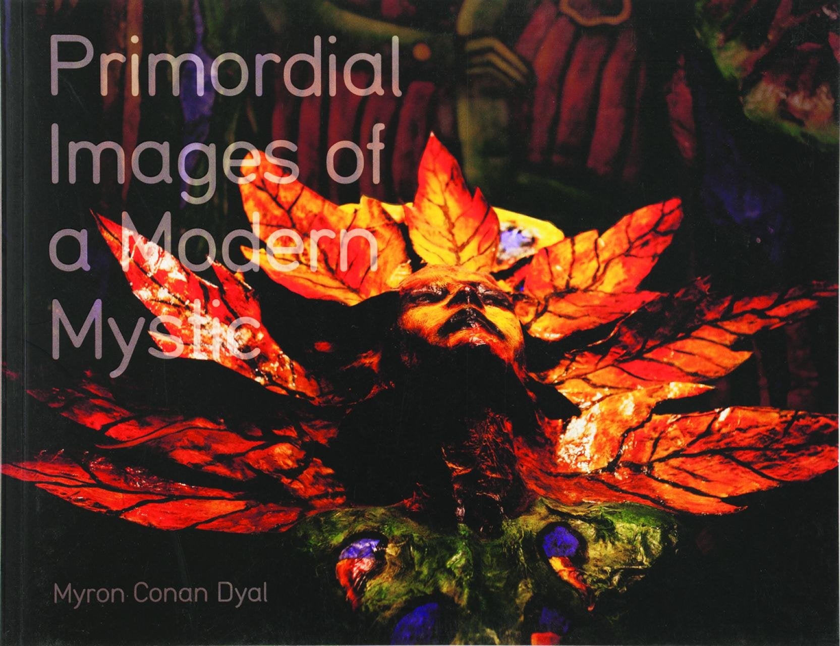 Myron Conan Dyal: Primordial Images of a Modern Mystic-Like New Condition-Like New