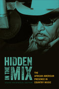 Hidden in the Mix: The African American Presence in Country Music Condition-New