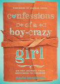 Confessions of a Boy-Crazy Girl: On Her Journey From Neediness to Freedom (True Woman)-New
