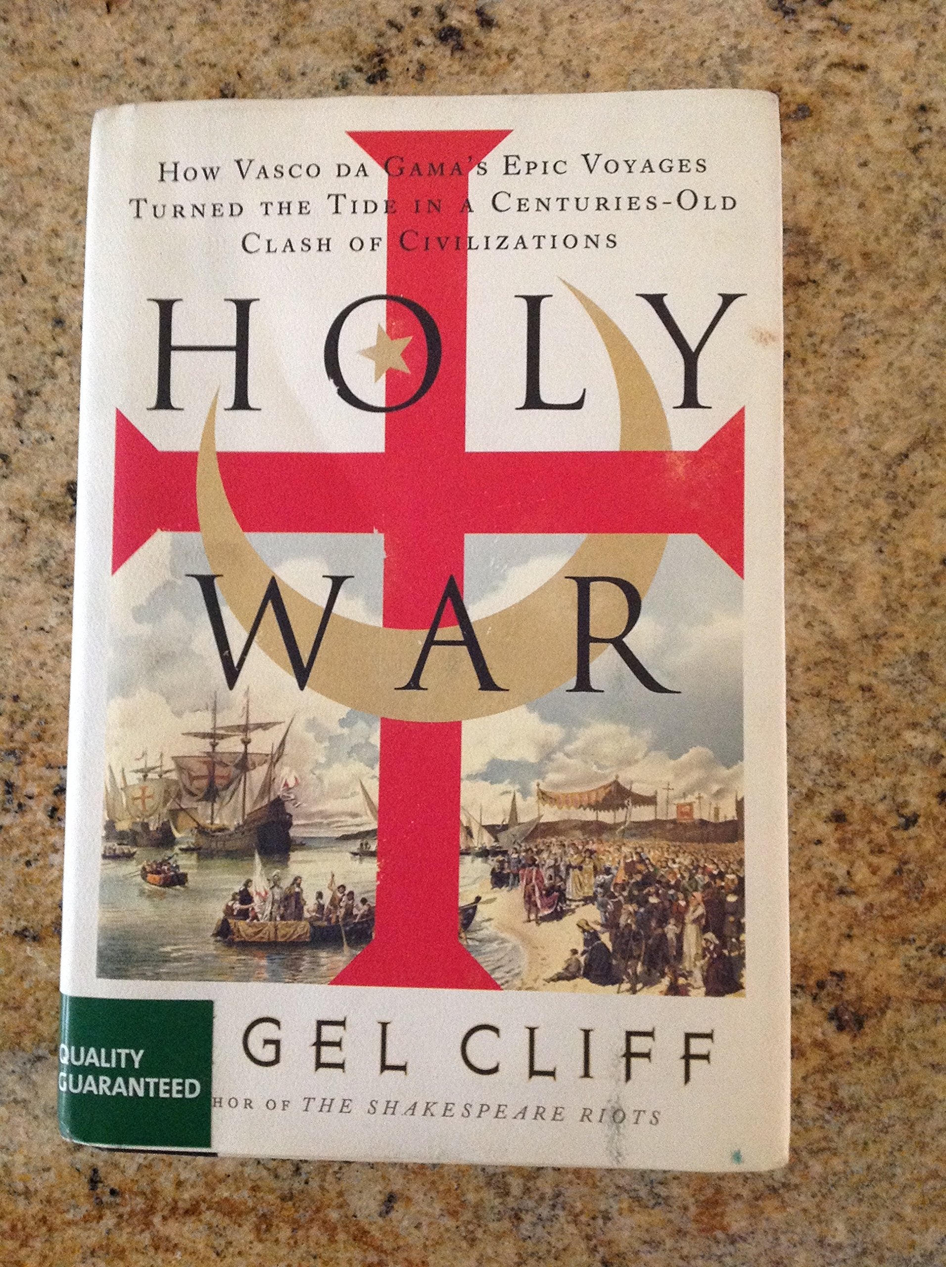 Holy War: How Vasco da Gamas Epic Voyages Turned the Tide in a Centuries-Old Clash of Civilizations