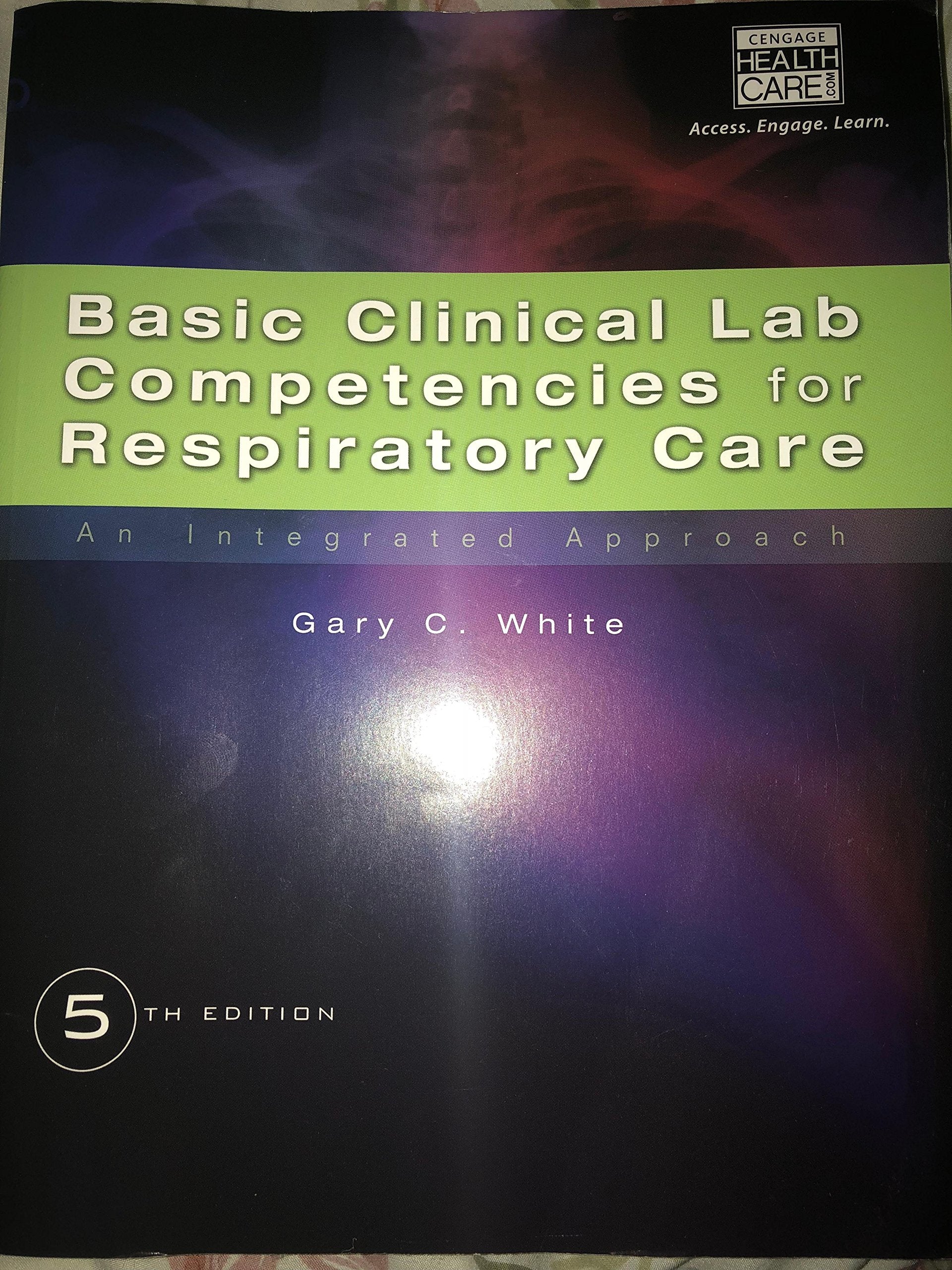 Basic Clinical Lab Competencies for Respiratory Care: An Integrated Approach-New