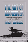 The Art of Maneuver: Maneuver Warfare Theory and Airland Battle Refurbished
