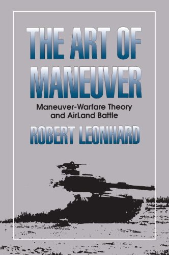 The Art of Maneuver: Maneuver Warfare Theory and Airland Battle Refurbished