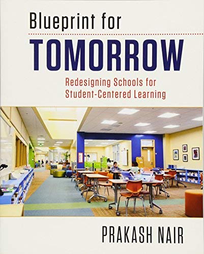 Blueprint for Tomorrow: Redesigning Schools for Student-Centered Learning by Prakash Nair (30-Oct-2014) Paperback Refurbished